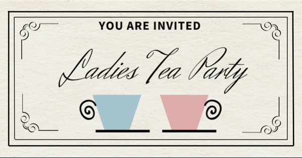 Ladies Tea Party - You're Invited!