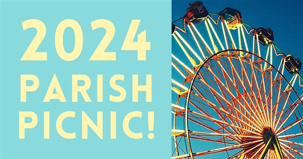 2024 Parish Picnic Schedule of Events & Volunteer Link