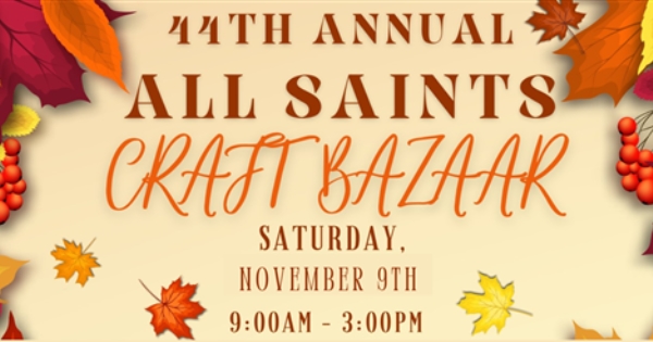 44th Annual All Saints Craft Bazaar!