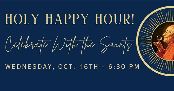 Holy Happy Hour - Celebrate with the Saints!