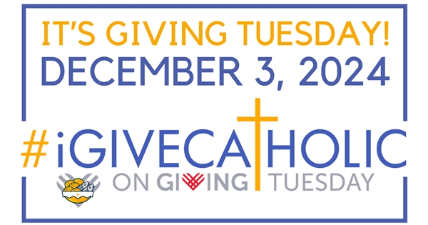 iGiveCatholic - Giving Tuesday!